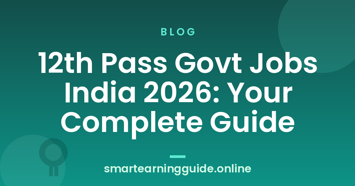 12th Pass Govt Jobs India 2026: Your Complete Guide