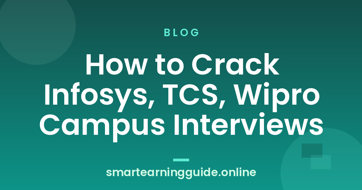 How to Crack Infosys, TCS, Wipro Campus Interviews